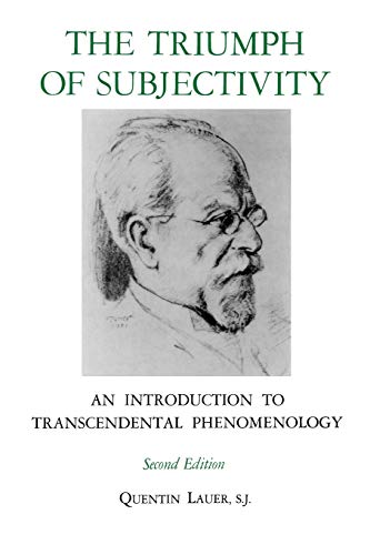 The Triumph of Subjectivity: An Introduction to Transcendental Phenomenology The Triumph of Subjectivity: An Introduction to Transcendental Phenomenology