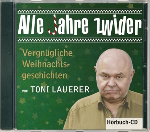 Alle Jahre zwider: Vergnügliche Weihachtsgeschichten