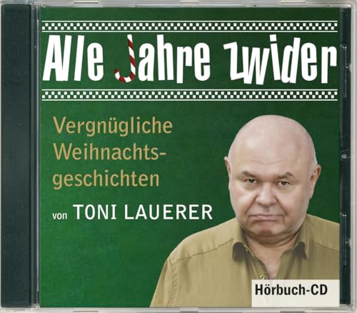 Alle Jahre zwider: Vergnügliche Weihachtsgeschichten
