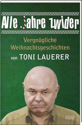 Alle Jahre zwider: Vergnügliche Weihnachtsgeschichten: Vergnu¿gliche Weihnachtsgeschichten