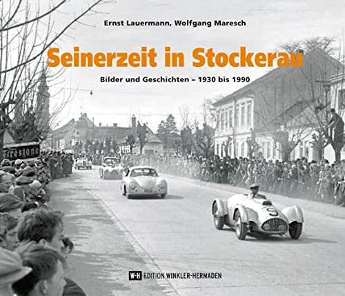 Seinerzeit in Stockerau: Bilder und Geschichten – 1930 bis 1990 Seinerzeit in Stockerau: Bilder und Geschichten – 1930 bis 1990 von Edition Winkler-Hermaden