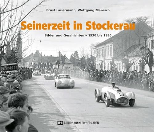 Seinerzeit in Stockerau: Bilder und Geschichten – 1930 bis 1990