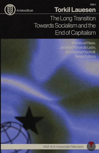 The Long Transition Towards Socialism and the End of Capitalism von Iskra Books