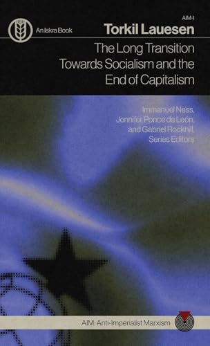 The Long Transition Towards Socialism and the End of Capitalism von Iskra Books