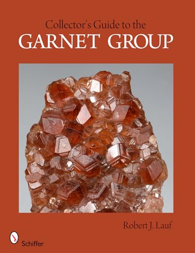 Collector's Guide to the Garnet Group (Schiffer Earth Science Monographs, Band 12)