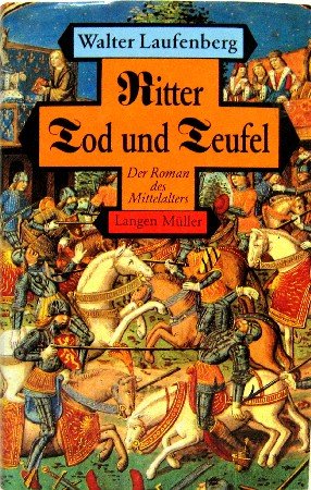 Ritter Tod und Teufel: Der Roman des Mittelalters von Langen-Müller