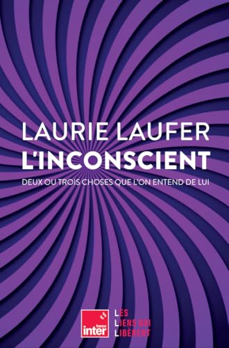 L'inconscient: Deux ou trois choses que l'on entend de lui von LIENS LIBERENT