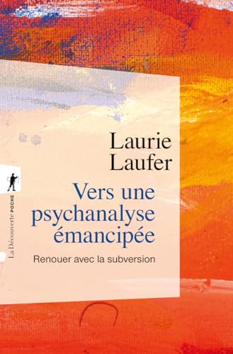 Vers une psychanalyse émancipée - Renouer avec la subversion von LA DECOUVERTE