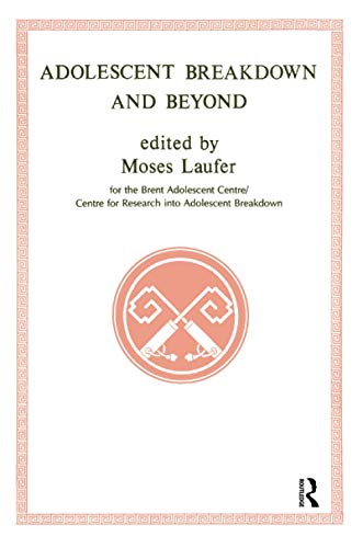 Adolescent Breakdown and Beyond