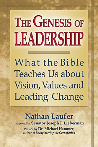Genesis of Leadership: What the Bible Teaches Us about Vision, Values and Leading Change