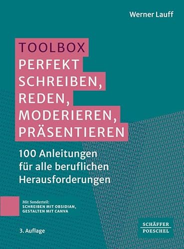 Toolbox: Perfekt schreiben, reden, moderieren, präsentieren: 100 Anleitungen für alle beruflichen Herausforderungen von Schäffer-Poeschel