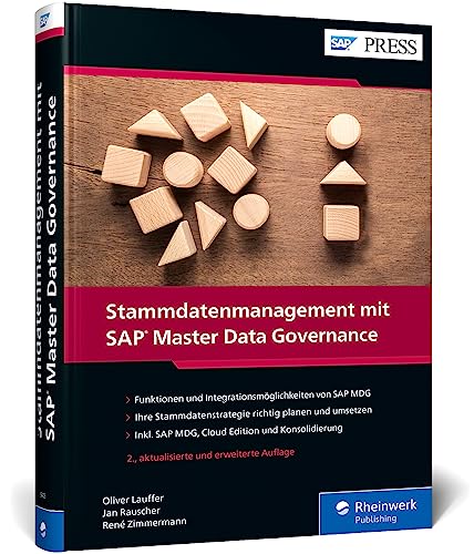 Stammdatenmanagement mit SAP Master Data Governance: Ihr Ratgeber inkl. SAP MDG, Cloud Edition und Consolidation – Aktuell zu Release 9.3 (SAP PRESS)