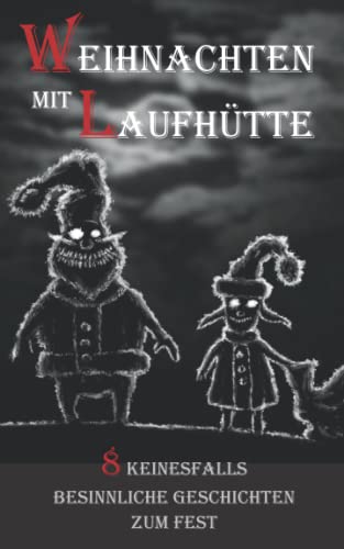 Weihnachten mit Laufhütte: 8 besinnliche Horror-Geschichten