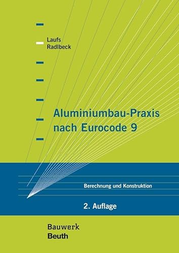 Aluminiumbau-Praxis nach Eurocode 9: Berechnung und Konstruktion (Bauwerk)