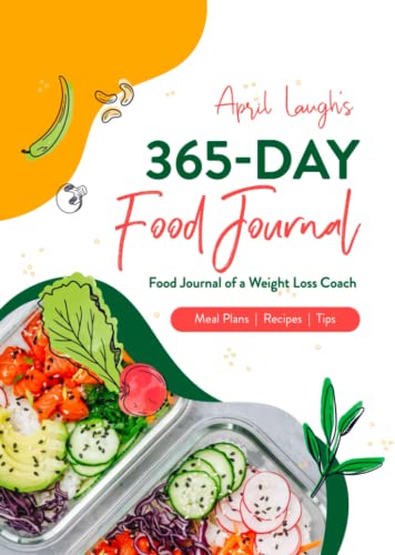 365-Day Food Journal: Food Journal of a Weight Loss Coach - Meal Plans, Recipes and Tips (Evergreen) von Independently published