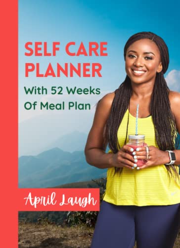 Self Care Planner: Fitness, Wellness & Self Improvement Journal With 52 Weeks Of Meal Plan von Independently published