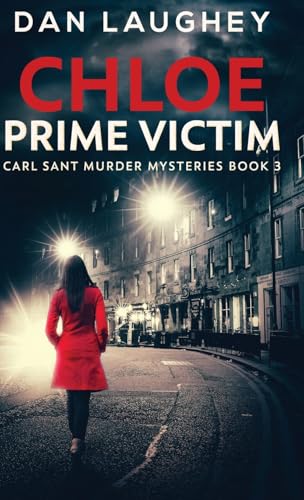 Chloe - Prime Victim (Carl Sant Murder Mysteries, Band 3) von Next Chapter