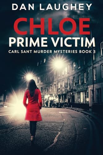 Chloe - Prime Victim (Carl Sant Murder Mysteries, Band 3) von Next Chapter