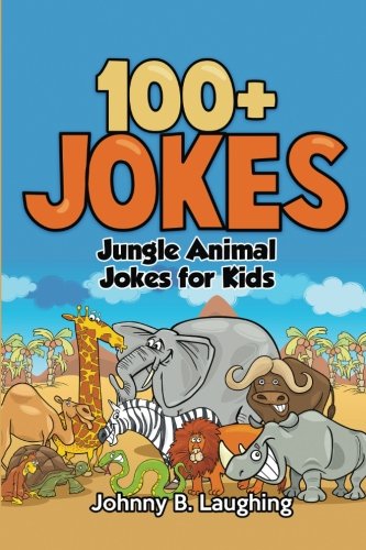 100+ Jokes: Jungle Animal Jokes for Kids (Laugh-Out-Loud) von CreateSpace Independent Publishing Platform