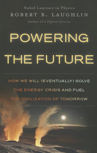 Powering the Future: How We Will (Eventually) Solve the Energy Crisis and Fuel the Civilization of Tomorrow von Basic Books