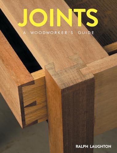 Joints: A Woodworker's Guide von GMC Publications