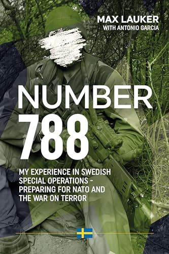Number 788: My Experiences in Swedish Special Operations - Preparing for NATO and the War on Terror von Helion & Company