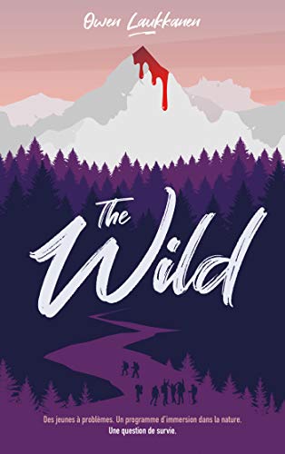 The Wild: Des jeunes en colère. Un programme d'immersion dans la nature. Une question de survie. von HACHETTE ROMANS