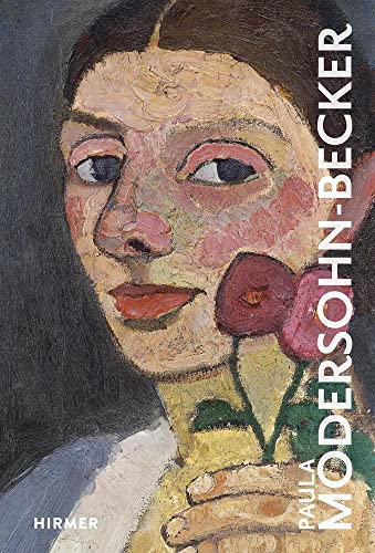 Paula Modersohn-Becker: The Great Masters of Art von Hirmer Verlag GmbH