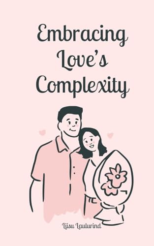 Embracing Love's Complexity von Book Fairy Publishing