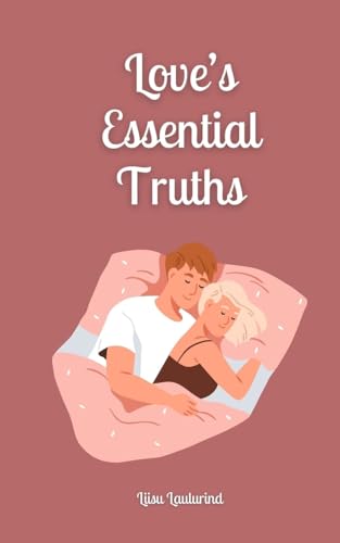 Love's Essential Truths von Book Fairy Publishing