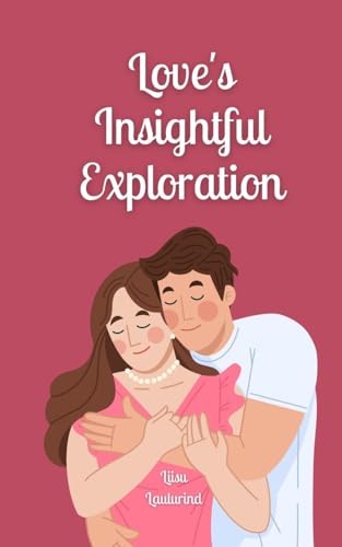 Love's Insightful Exploration von Book Fairy Publishing