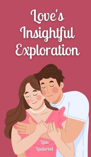 Love's Insightful Exploration von Book Fairy Publishing