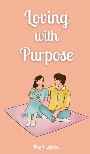 Loving with Purpose Loving with Purpose von Book Fairy Publishing