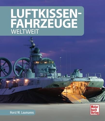 Luftkissenfahrzeuge: Weltweit von Motorbuch Verlag