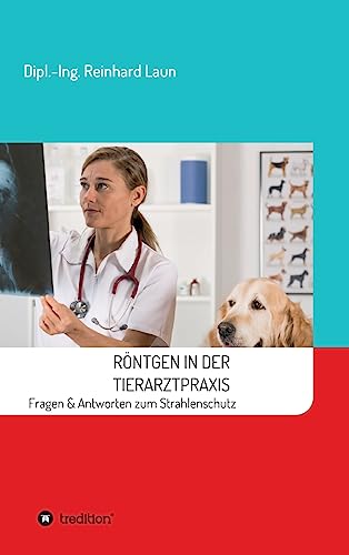 Röntgen in der Tierarztpraxis: Fragen & Antworten zum Strahlenschutz