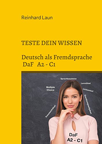 TESTE DEIN WISSEN: Lernrätsel, Sprachbausteine, Lückentexte und Grammatikübungen für Deutsch als Fremdsprache (Teil 1) von Books on Demand