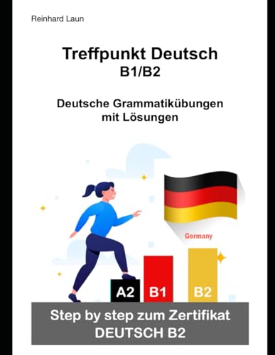 Treffpunkt Deutsch B1/B 2: mit vielen Grammatikübungen mit Lösungen von Independently published