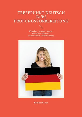 Treffpunkt Deutsch B1/B2 - Prüfungsvorbereitung: Wortschatz - Lesetexte - Vortrag - Telefonate -Briefe schreiben - Bildbeschreibung von Book on Demand