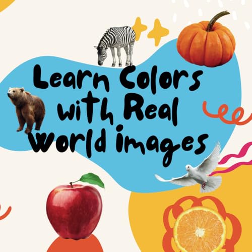 Learn Colors with Real World Images | English | Book for Children from age 1-5 von Independently published