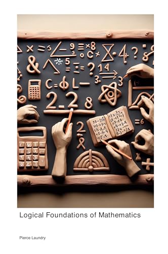 Logical Foundations of Mathematics Logical Foundations of Mathematics von Henderson Mathematical Institute Publishing