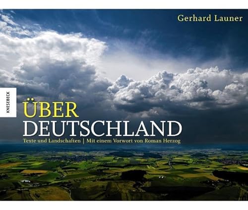 Über Deutschland: Eine Liebeserklärung in Bildern und Texten