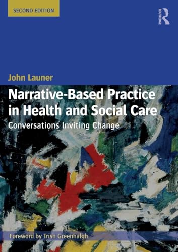 Narrative-Based Practice in Health and Social Care: Conversations Inviting Change von Routledge