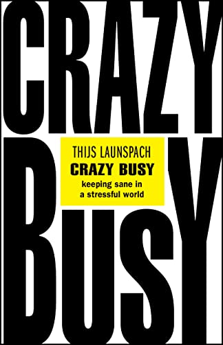 Crazy Busy: Keeping Sane in a Stressful World von Capstone