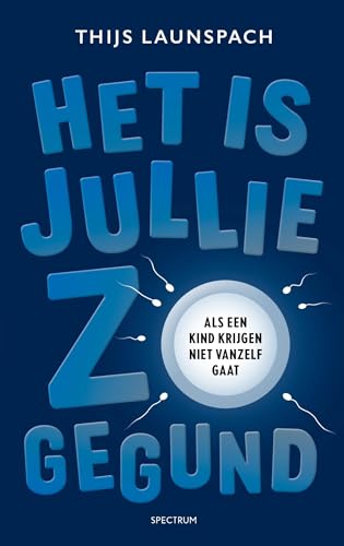 Het is jullie zo gegund: Als een kind krijgen niet vanzelf gaat von Spectrum