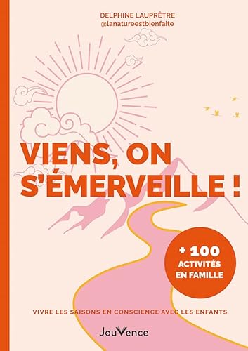 Viens, on s'émerveille !: Vivre les saisons en conscience avec les enfants : +100 activités en famille von JOUVENCE