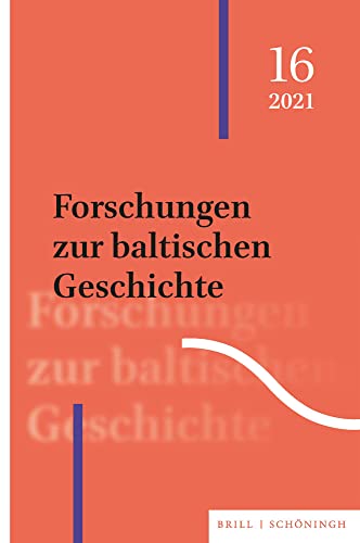 Forschungen zur baltischen Geschichte: 16 (2021) von Brill | Schöningh
