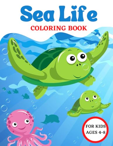 Sea Life Coloring Book For Kids Ages 4-8: Under The Sea Animals Coloring Designs with Sharks, Octopuses, Fish, Whales, Turtles and More! von Independently published