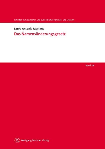 Das Namensänderungsgesetz (Schriften zum deutschen und ausländischen Familien- und Erbrecht) von Metzner, Wolfgang Verlag