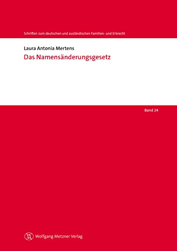 Das Namensänderungsgesetz (Schriften zum deutschen und ausländischen Familien- und Erbrecht)