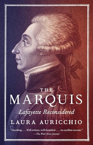 The Marquis: Lafayette Reconsidered The Marquis: Lafayette Reconsidered von Vintage